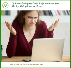 Sửa Laptop Quận 9 tận nơi máy treo liên tục – Địa chỉ sửa uy tín