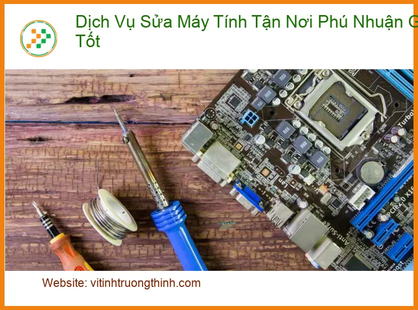 Sửa máy tính Dịch Vụ Máy Tính Tận Nơi Phú Nhuận Giá Tốt - Địa chỉ uy tín