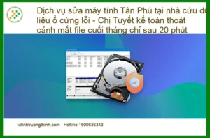Sửa máy tính Tân Phú cứu dữ liệu ổ cứng lỗi – Dịch vụ khắc phục tận nơi lấy liền