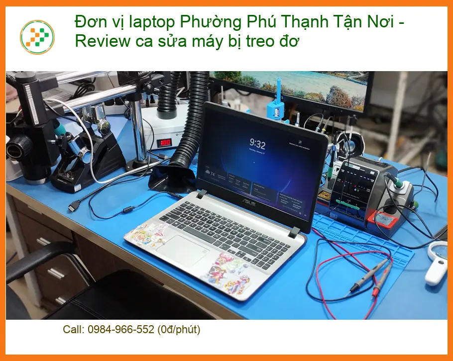 Laptop Đơn vị Phú Thạnh Tận Nơi sửa máy treo đơ - Trung tâm hỗ trợ gần đây