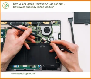 Laptop Đơn vị sửa chữa An Lạc Tận Nơi: Máy không lên hình – Địa chỉ hỗ trợ
