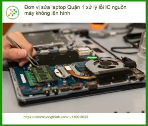 Sửa Laptop Quận 1: Lỗi IC nguồn không lên hình – Địa chỉ hỗ trợ ngay