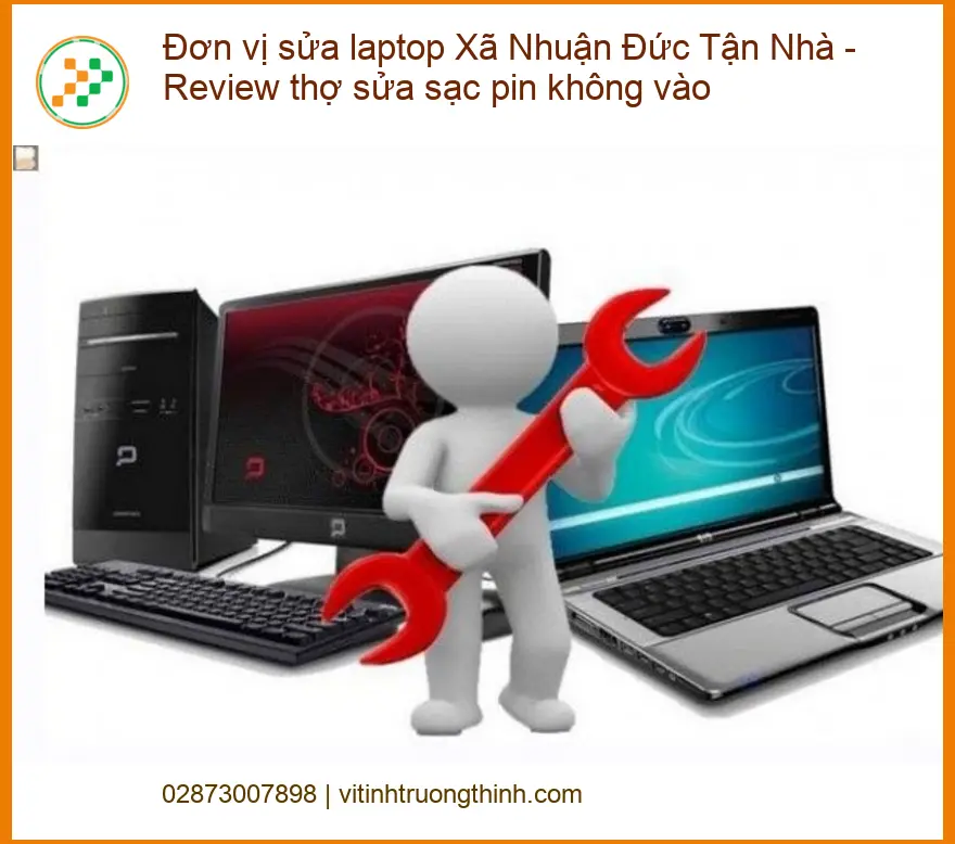 Laptop Đơn vị sửa Xã Nhuận Đức sạc pin không vào - Gọi thợ ngay!