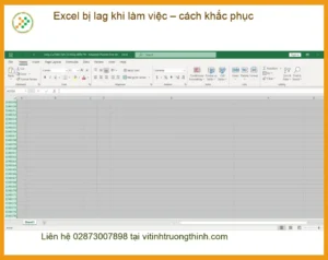 Văn phòng Excel bị lag khi làm việc – Trung tâm hỗ trợ TPHCM