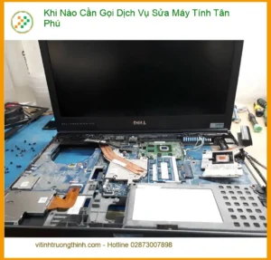 Sửa máy tính: Khi nào gọi dịch vụ Tân Phú? – Chuyên gia tư vấn