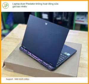 Sửa Laptop Acer Predator không hoạt động giá bao nhiêu – Địa chỉ TPHCM