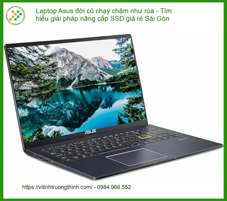 Sửa Laptop Asus đời cũ chạy chậm như rùa - Nâng cấp SSD giá rẻ TPHCM