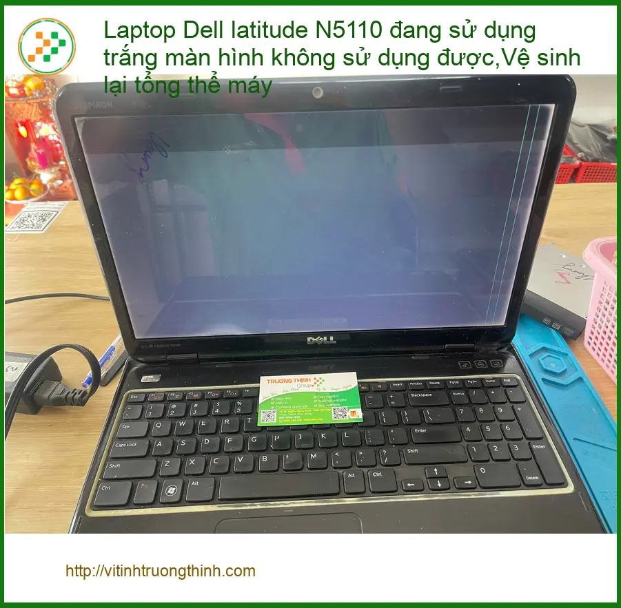 Anh Dũng sửa Laptop Dell latitude N5110 trắng màn hình Quận Phú Nhuận ảnh thực tế 1