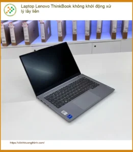 Sửa Laptop Lenovo ThinkBook không khởi động lấy liền – Thợ xử lý nhanh TPHCM