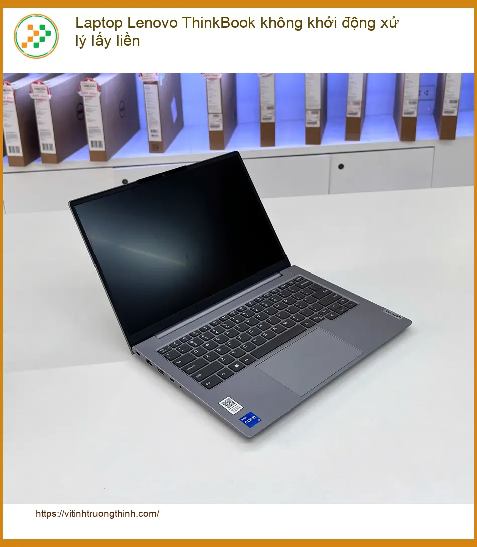 Sửa Laptop Lenovo ThinkBook không khởi động lấy liền - Thợ xử lý nhanh TPHCM
