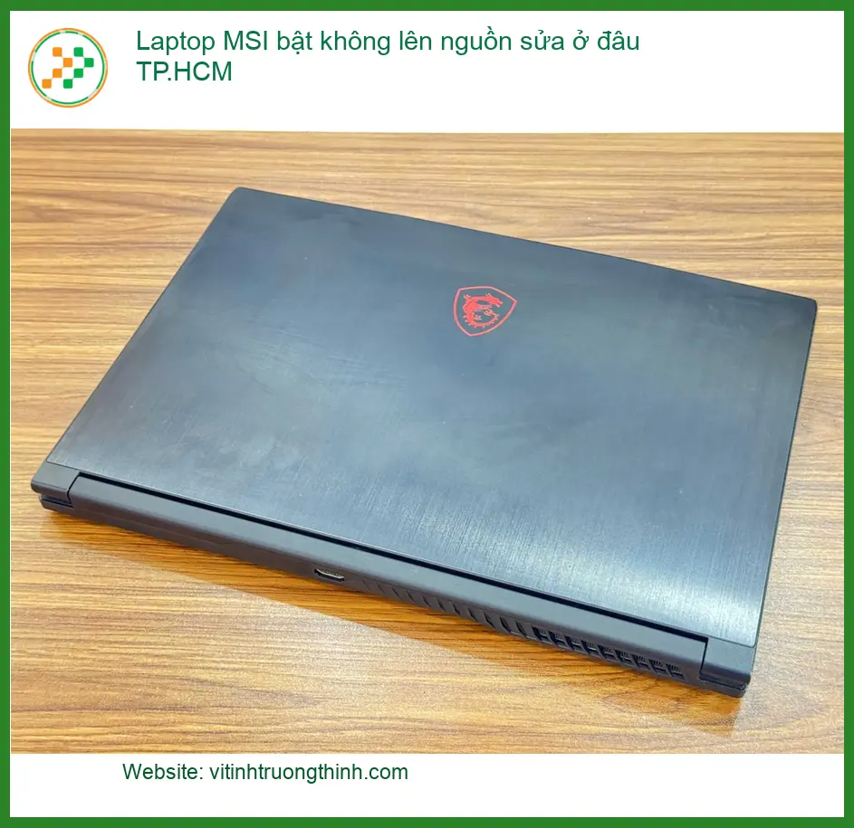 Sửa Laptop MSI bật không lên nguồn - Trung tâm uy tín TPHCM