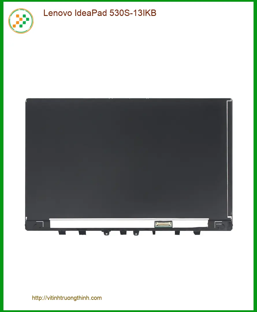 Màn hình Laptop LENOVO IdeaPad 530S-13IKB - Thay Mới TPHCM | Lấy Liền