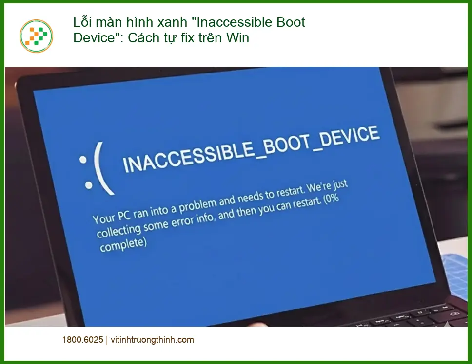 Lỗi màn hình xanh Inaccessible Boot Device: Tự sửa - Trung tâm máy tính