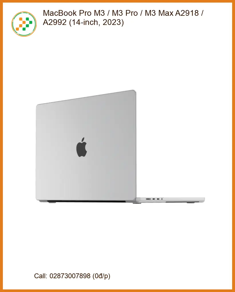 Vỏ Laptop Macbook Pro M3 A2918 A2992 (14-inch) - Thay Lấy Liền Tại Cửa Hàng