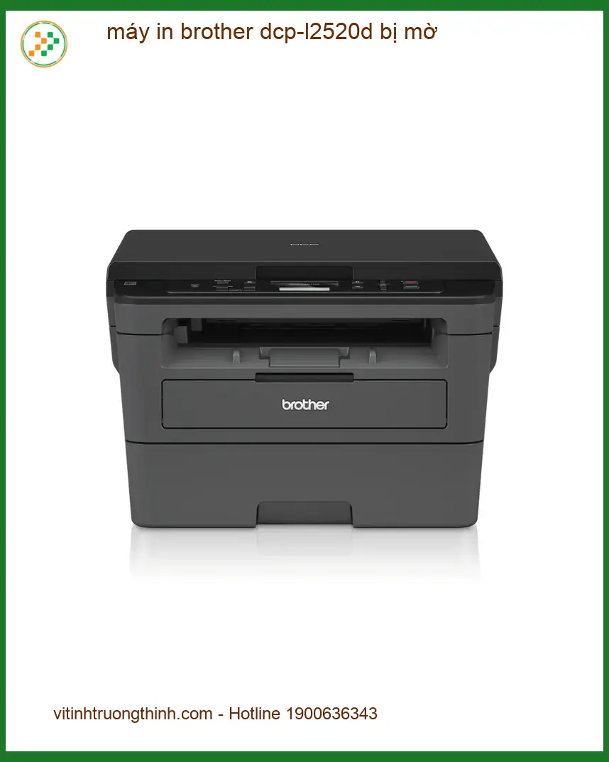 Sửa Nạp Mực Brother DCP-L2520D mờ - Thợ xử lý nhanh TPHCM