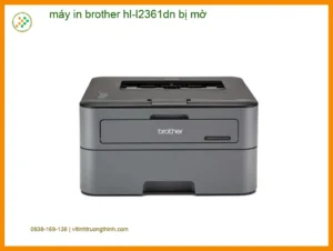 Sửa Nạp Mực Máy In Brother HL-L2361DN mờ – Gọi thợ nhanh TPHCM