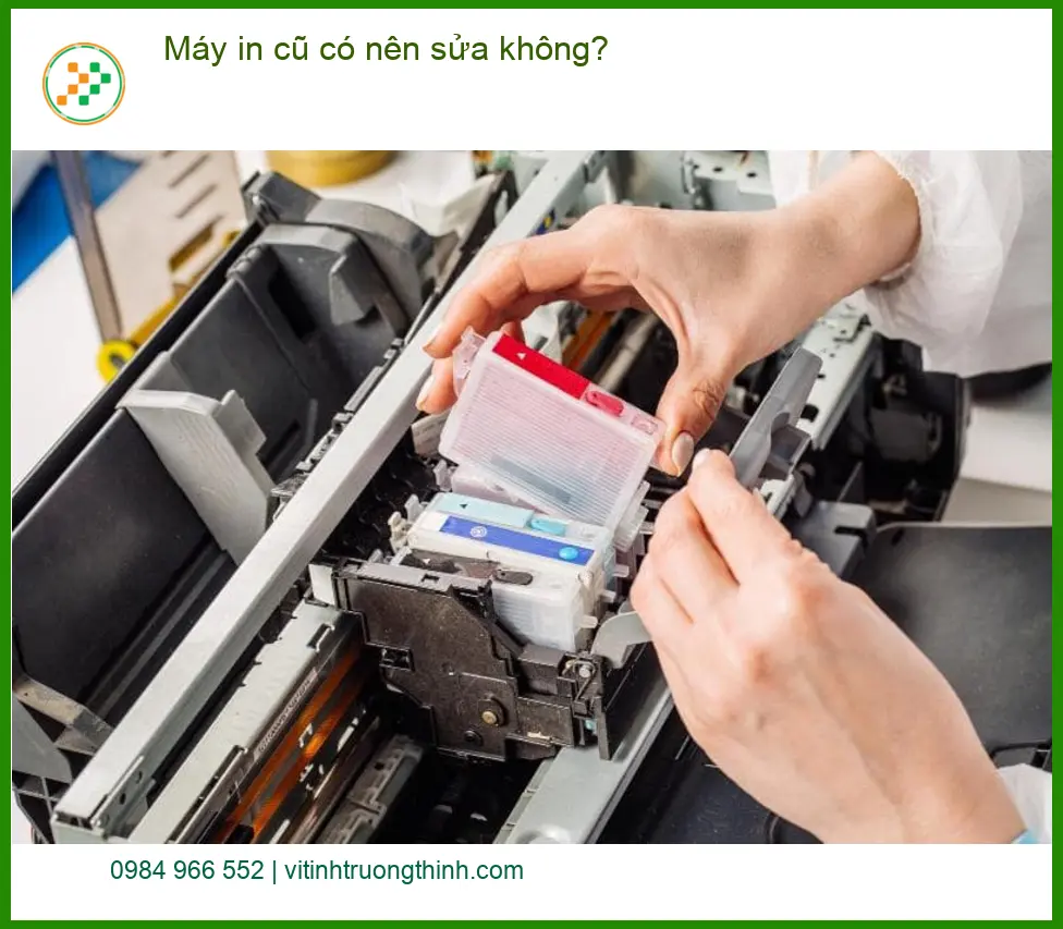 Thủ thuật Máy in cũ có nên sửa không? Phân tích - Tư vấn chuyên gia