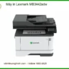Máy in Lexmark MB3442adw – Dịch Vụ Sửa Chữa Tận Nơi | Giá Rẻ TPHCM