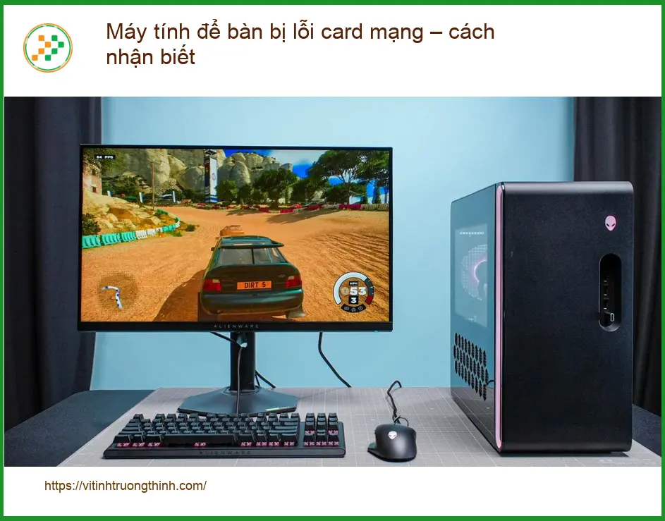 PC Máy tính để bàn bị lỗi card mạng – Cách tự xử lý tại nhà
