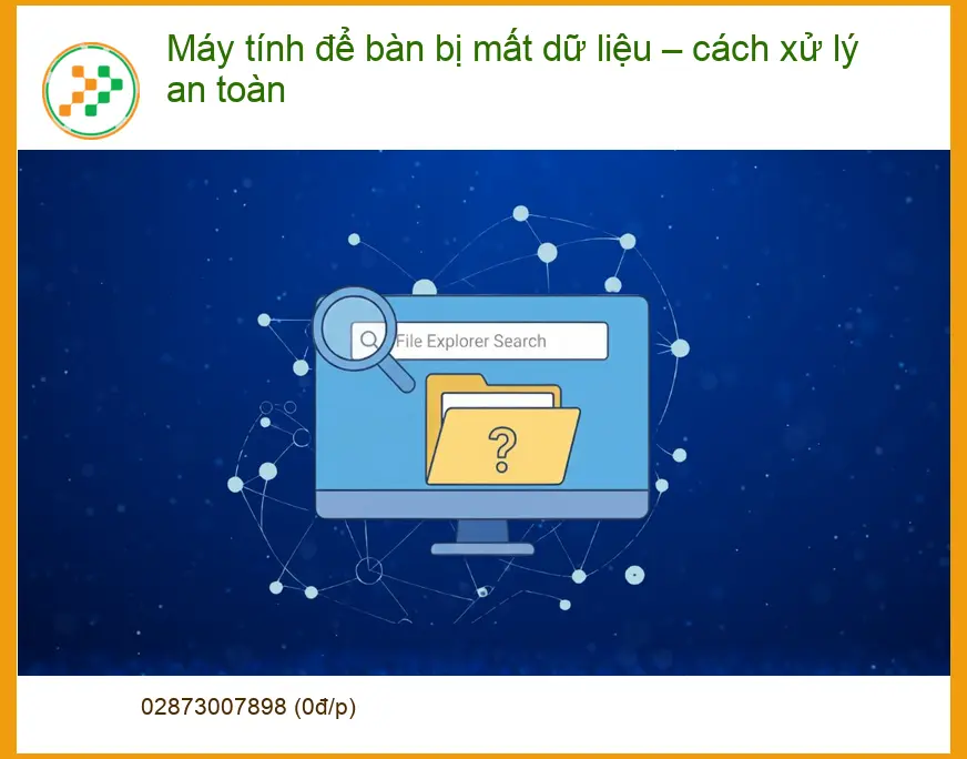 PC Máy tính để bàn mất dữ liệu – Cách xử lý an toàn - Cứu dữ liệu TPHCM