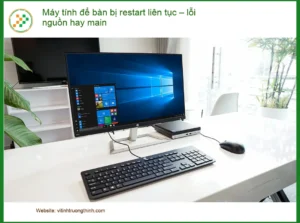 PC Máy tính để bàn restart liên tục – Sửa lỗi nguồn hay main uy tín