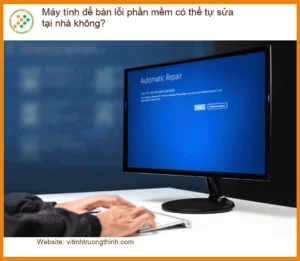 PC Máy tính để bàn lỗi phần mềm có tự sửa tại nhà? – Địa chỉ hỗ trợ gần đây