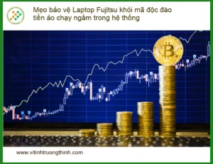 Sửa Laptop Fujitsu mã độc đào tiền ảo chạy ngầm – Trung tâm hỗ trợ