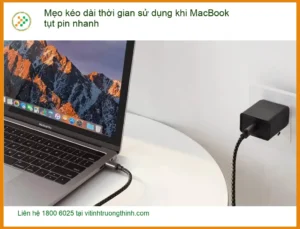 Macbook Mẹo kéo dài pin khi tụt nhanh – Cách xử lý tại nhà