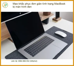 Macbook Mẹo khắc phục màn hình đen – Địa chỉ trung tâm hỗ trợ gần đây