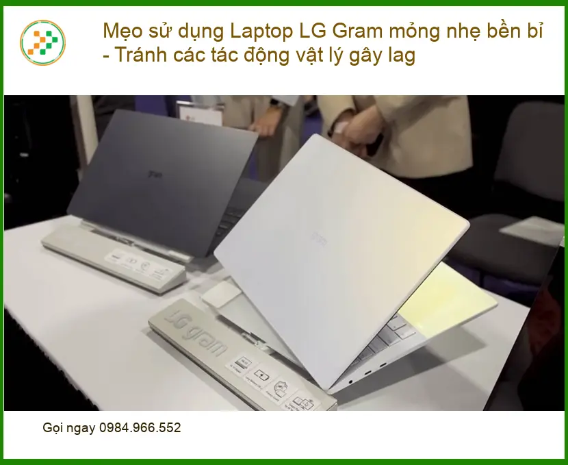 Sửa Laptop Mẹo dùng LG Gram bền bỉ tránh lag - Cách tự xử lý tại nhà