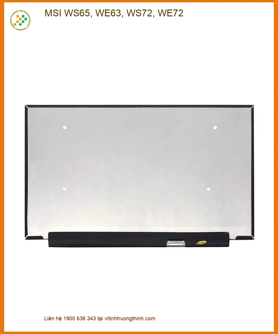 Màn hình Laptop MSI WS65, WE63, WS72, WE72 - Thay Thế Nhanh Chóng Tại Cửa Hàng TPHCM