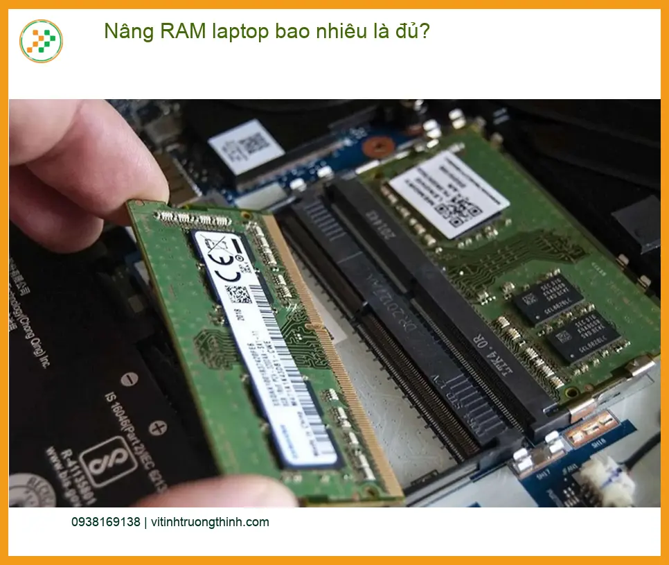 Laptop Nâng RAM bao nhiêu là đủ? - Tư vấn chuyên gia Trường Thịnh