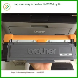Nạp mực máy in Brother HL-L2321D uy tín TPHCM – Thợ xử lý gấp