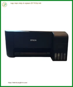 Sửa Chữa Nạp Mực Máy In Epson L3110 Bị Mờ – Trung Tâm Xử Lý Gấp