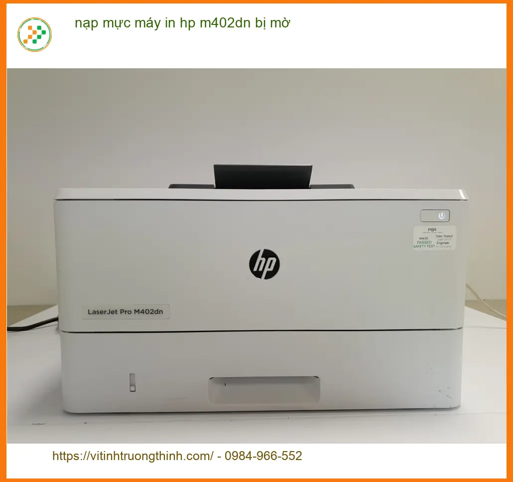 Sửa Nạp Mực Máy In HP M402dn Bị Mờ Tận Nơi - Điện thoại công ty xử lý gấp