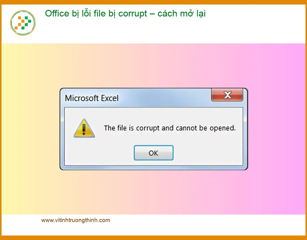 Văn phòng Office bị lỗi file corrupt – Cách mở lại, sửa nhanh TPHCM