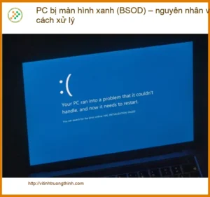 PC bị màn hình xanh (BSOD) – nguyên nhân, cách xử lý – Trung tâm hỗ trợ gần đây