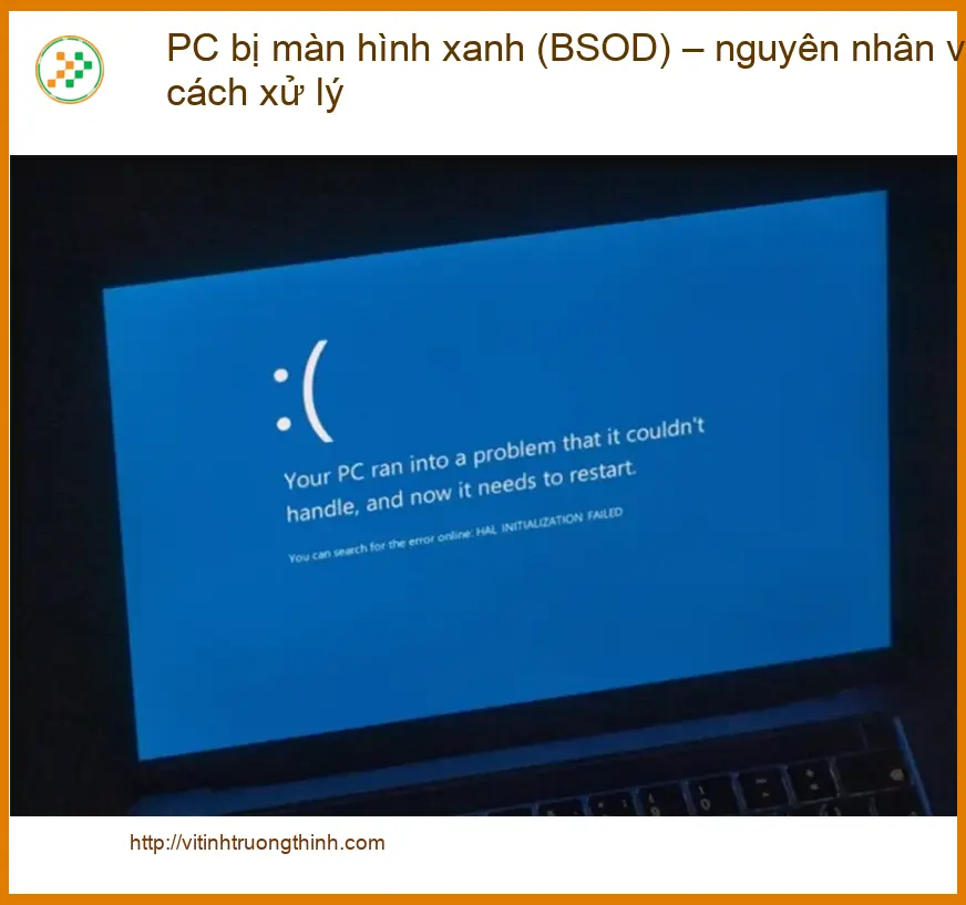 PC bị màn hình xanh (BSOD) – nguyên nhân, cách xử lý - Trung tâm hỗ trợ gần đây