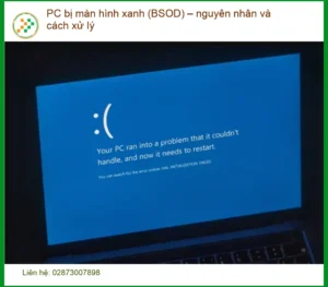 PC bị màn hình xanh: Nguyên nhân, cách xử lý – Trung tâm hỗ trợ gần đây