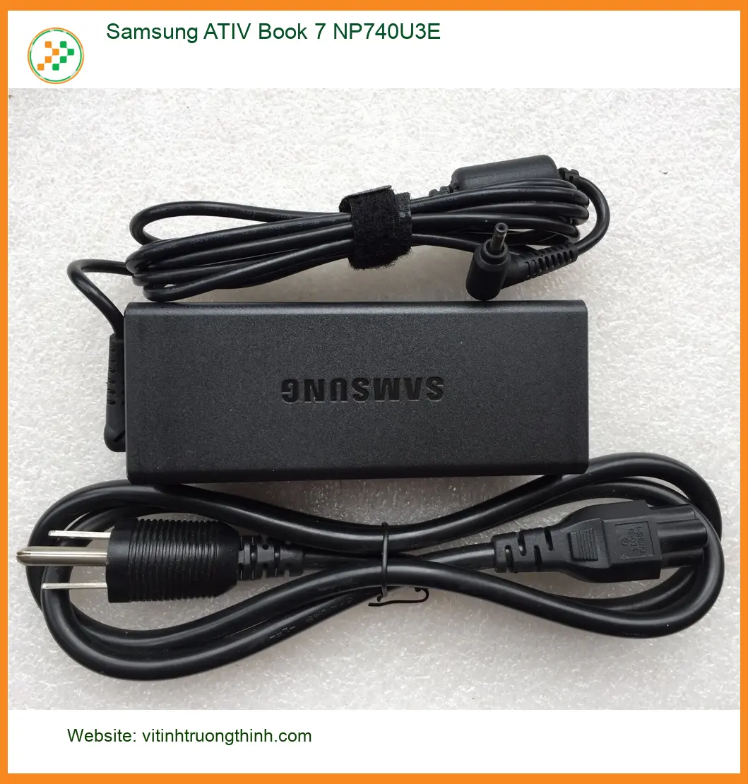 Sạc Laptop Samsung ATIV Book 7 NP740U3E - Cửa Hàng Uy Tín TPHCM Gần Đây