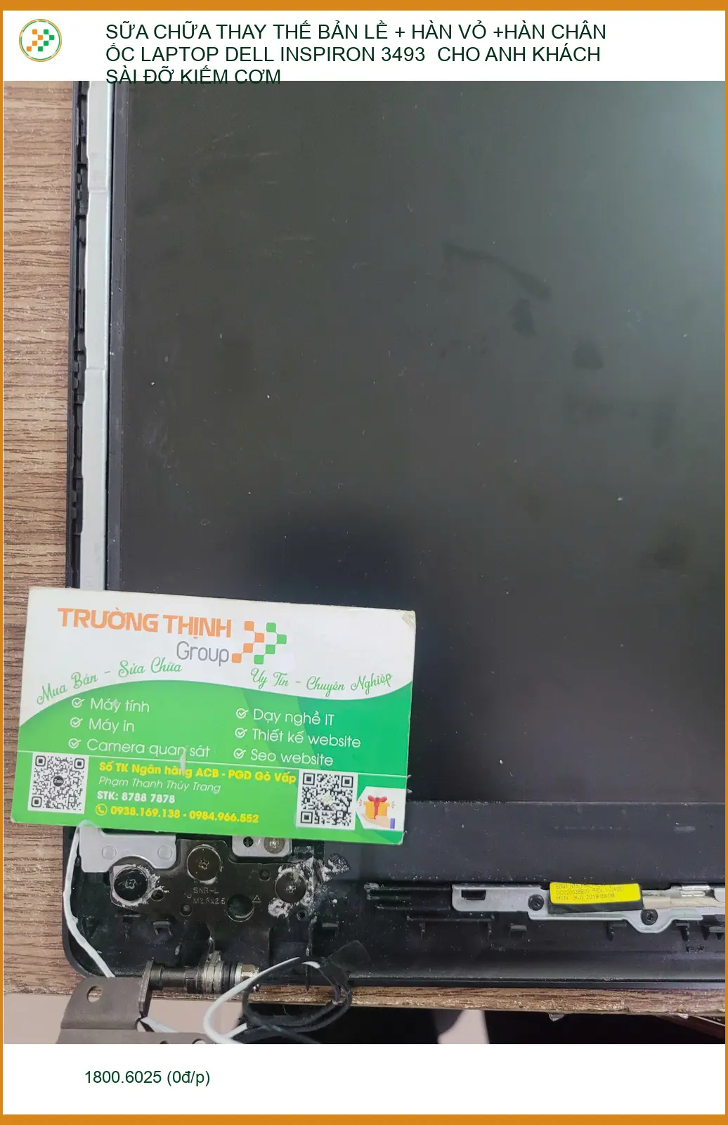 Chú Tấn: Sửa bản lề, hàn vỏ Laptop Dell Inspiron 3493 uy tín Quận Phú Nhuận ảnh thực tế 2