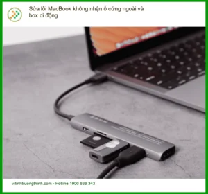 Macbook Sửa lỗi không nhận ổ cứng ngoài – Địa chỉ trung tâm hỗ trợ gần đây