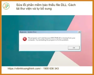 Thủ thuật Phần mềm Sửa lỗi thiếu DLL: Cách tự xử lý tại nhà