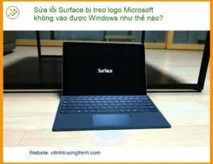 Sửa lỗi Surface treo logo Microsoft không vào được Windows – Sửa nhanh