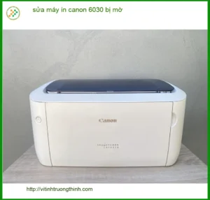 Sửa máy in Canon 6030 bị mờ – Trung tâm hỗ trợ uy tín TPHCM