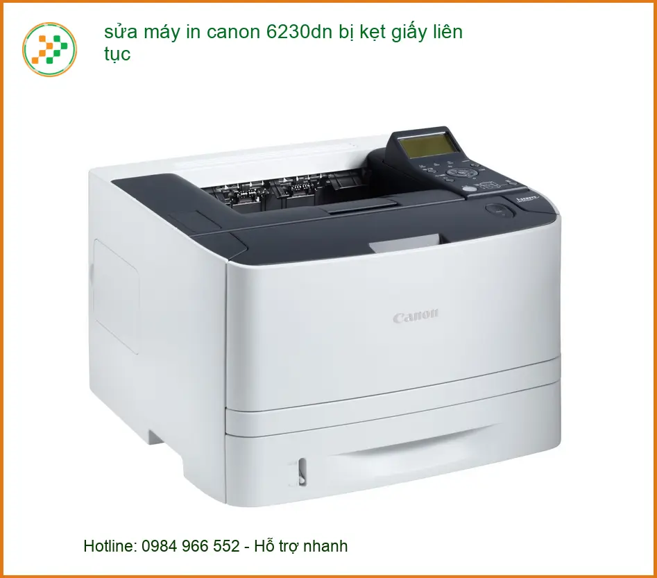 Sửa máy in Canon 6230dn bị kẹt giấy liên tục - Cách tự xử lý tại nhà