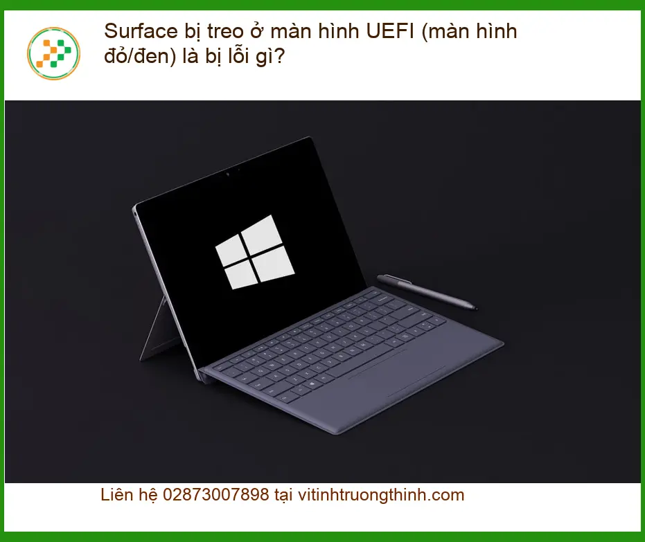 Surface bị treo ở màn hình UEFI là lỗi gì? - Trung tâm hỗ trợ gần đây