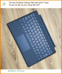Surface Tại sao không nhận bàn phím Type Cover dù đã vệ sinh cổng kết nối? – Trung tâm hỗ trợ Surface gần đây