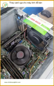 Chú Minh tìm chỗ thay card vga máy tính để bàn ở Quận Tân Phú giá tốt