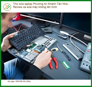 Laptop Thợ sửa laptop Phường An Khánh Tận Nhà – Xử lý máy không lên hình lấy liền